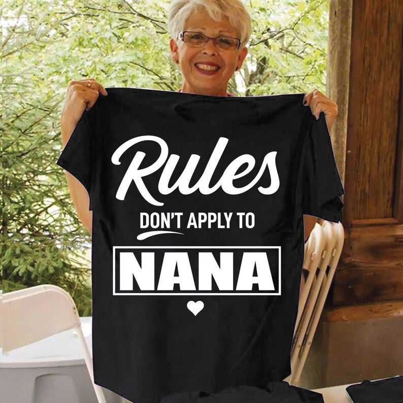 Rules Don_t Apply To Nana T-shirt