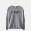 Sarcastic Sweatshirt