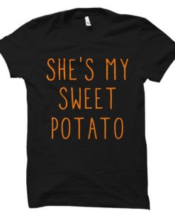 She's My Sweet Potato Shirt