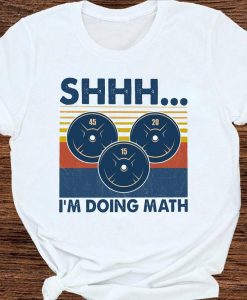 Shhh I_m Doing Math Funny Vintage Fitness Weightlifting T-shirt