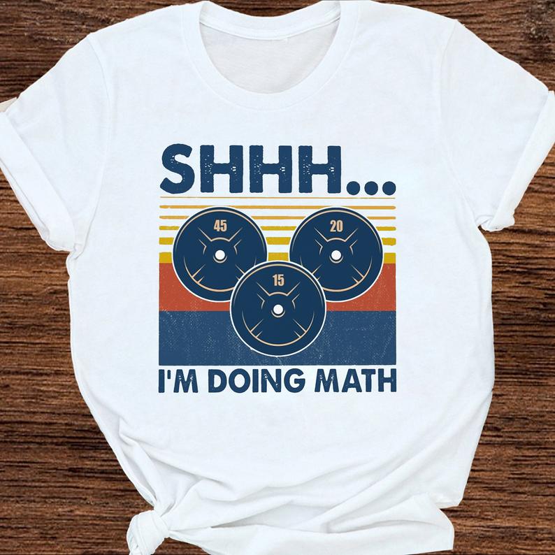 Shhh I_m Doing Math Funny Vintage Fitness Weightlifting T-shirt