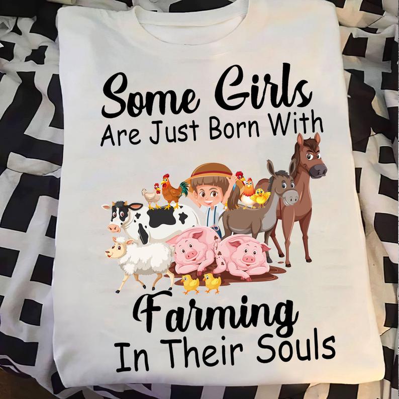 Some Girls Are Just Born With Farming In Their Soul Livestock Herd Animal Farmer Lady Tshirt