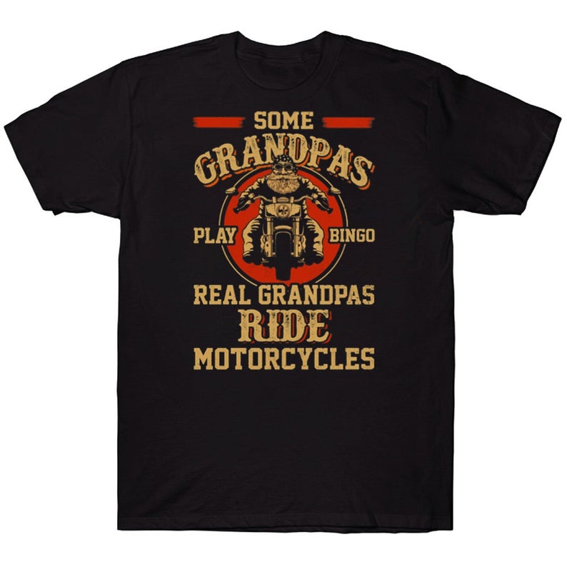 Some Grandpas Play Bingo Real Grandpas Ride Motorcycles T-shirt