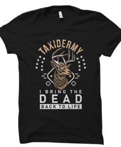 Taxidermist Shirt