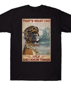 That's What I Do I Fly And I Know Things Funny Pilot Boxer T-shirt