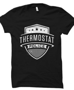 Thermostat Police T-Shirt