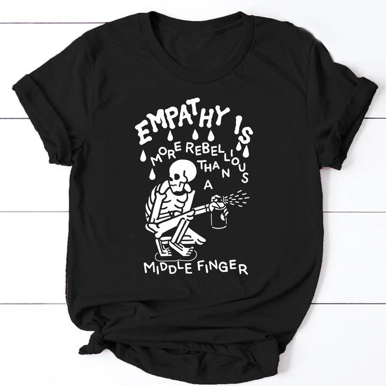 Trending Quarantine Skeleton Empathy is More Rebellious Than A Middle Finger Funny T-shirt