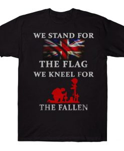 We Stand For The Flag We Kneel For The Fallen American Flag Veteran T-shirt