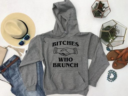 Bitches Who Brunch Unisex Hoodie