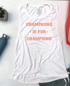 Champagne Is For Champions Tank Top