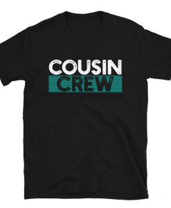 Cousin Crew Shirt