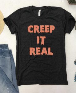 Creep it Real Unisex Crewneck Shirt