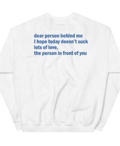 Dear Person Behind Me Unisex Sweatshirt