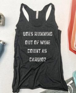 Does Running Out Of Wine Count As Cardio Tank Top