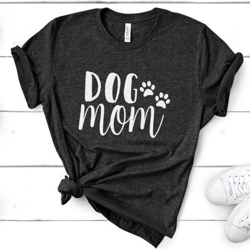 Dog Mom T Shirt