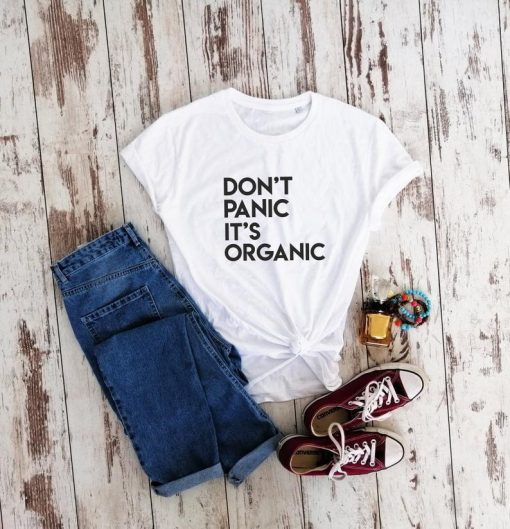 Don't panic it's organic t-shirt