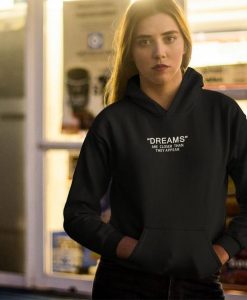 Dreams Are Closer Quote Unisex Hoodie