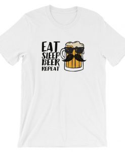 Eat Sleep Beer Repeat Beer Funny Drinking T Shirt