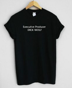 Executive Producer DICK WOLF Shirt