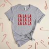 Fa La La La Christmas T-Shirt