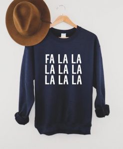 Fa La La La La Sweatshirt