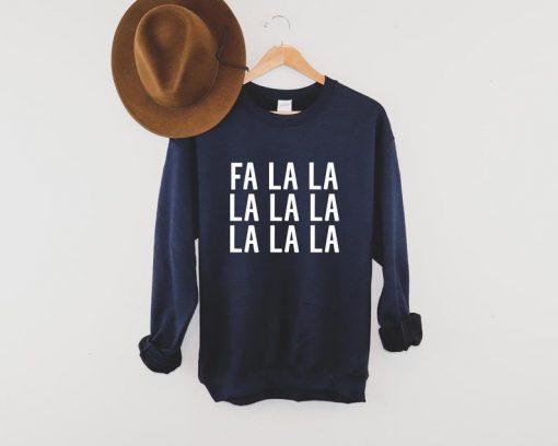 Fa La La La La Sweatshirt