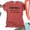 Football the Reason for the season T-shirt