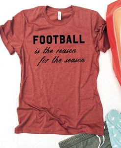 Football the Reason for the season T-shirt