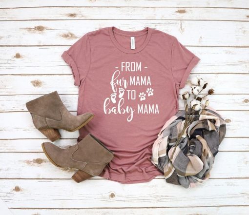 From Fur Mama To Baby Mama Shirt