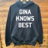 Gina Knows Best Hoodie