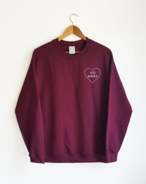 Go Away Heart sweatshirt