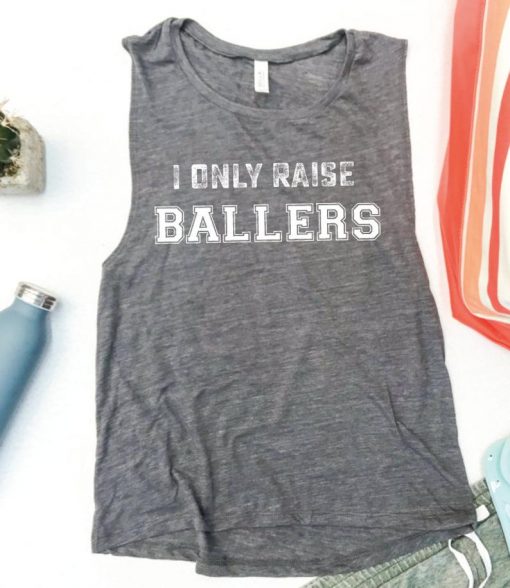 I ONLY RAISE BALLERS Tank Top
