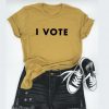 I VOTE T-Shirt