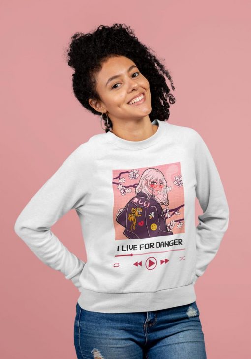 I live for danger Sweatshirt