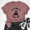 It's Time to Roast One Camping t-shirt