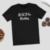 Japanese Daddy Shirt