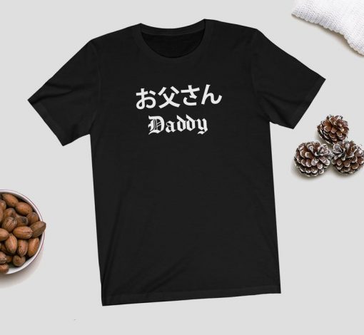 Japanese Daddy Shirt