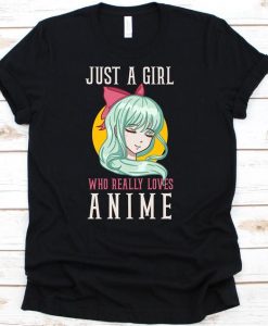 Just A Girl Who Really Loves Anime T Shirt