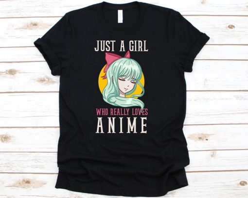 Just A Girl Who Really Loves Anime T Shirt