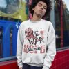 Love Not War Sweatshirt