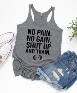 No Pain No Gain Shut Up Tank Top