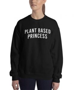 Plant Based Princess Sweatshirt