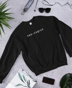 Pro-Choice Sweatshirt