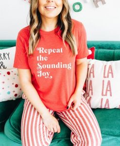 Repeat the Sounding Joy Christmas Shirt