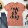 Rosé All Day Shirt