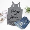 Shut Up And Squat Tank top