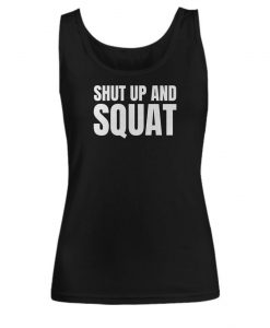 Shut Up And Squat Tank top