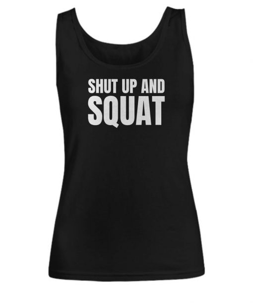 Shut Up And Squat Tank top