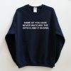 Some of You Have Never Watched The Office And It Shows Unisex Sweatshirt