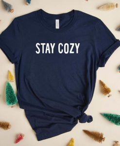 Stay Cozy Holiday T-Shirt